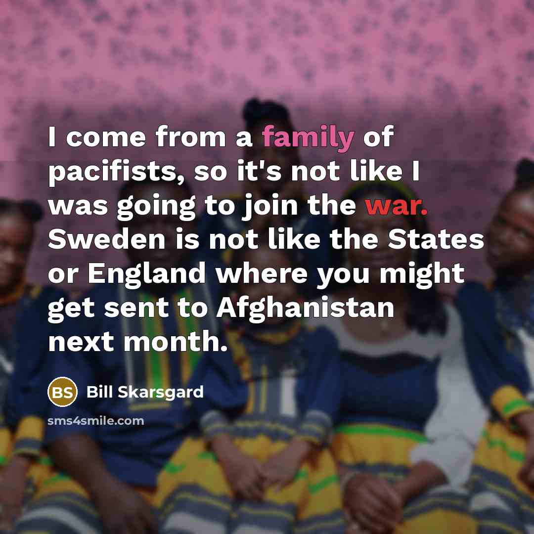“I come from a family of pacifists, so it's not…” quote by Bill Skarsgard