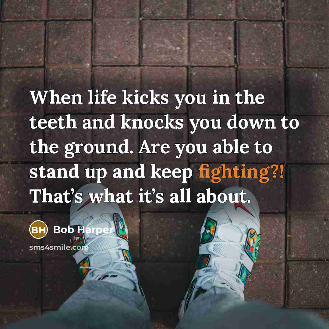 “When life kicks you in the teeth and knocks you…” quote by Bob Harper