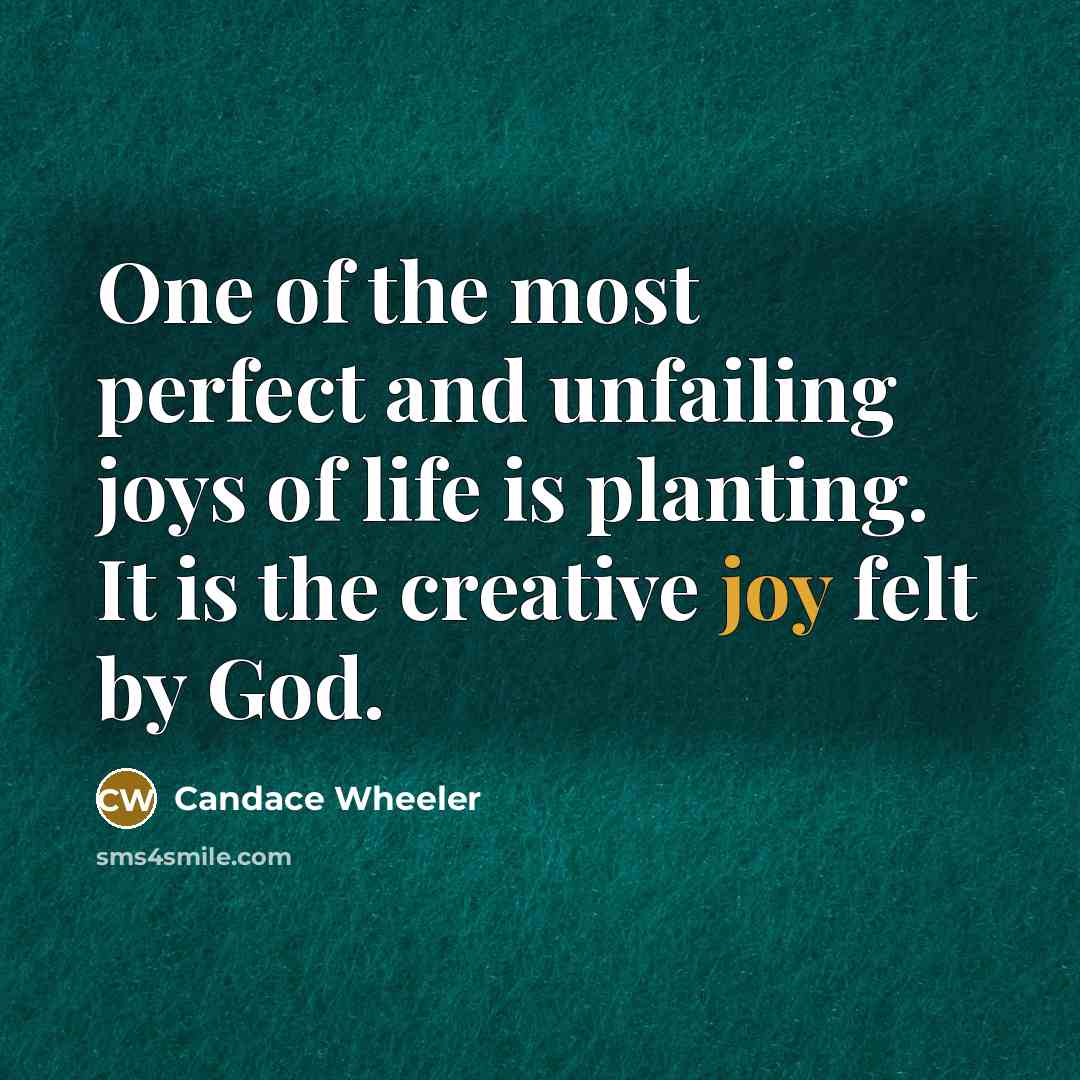“One of the most perfect and unfailing joys of life…” quote by Candace Wheeler