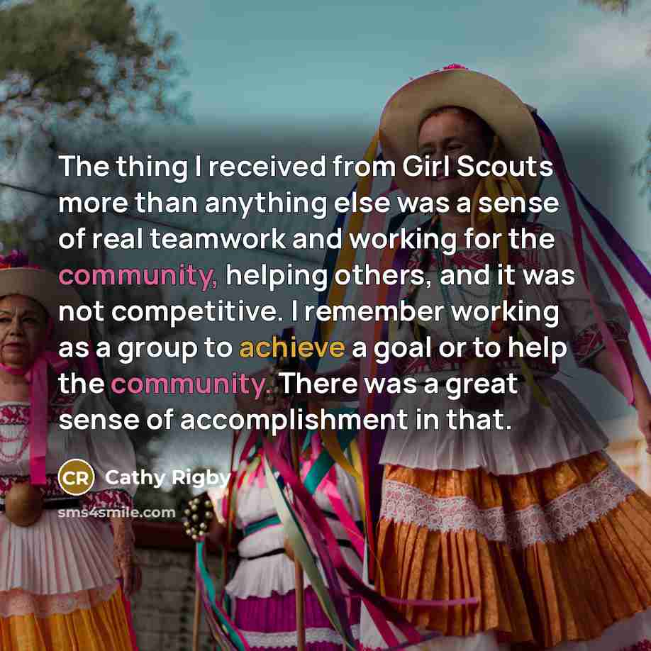 “The thing I received from Girl Scouts more than anything…” quote by Cathy Rigby