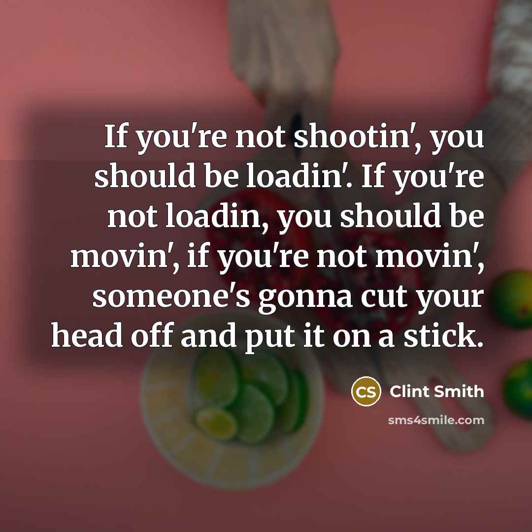 “If you're not shootin', you should be loadin'. If you're…” quote by Clint Smith