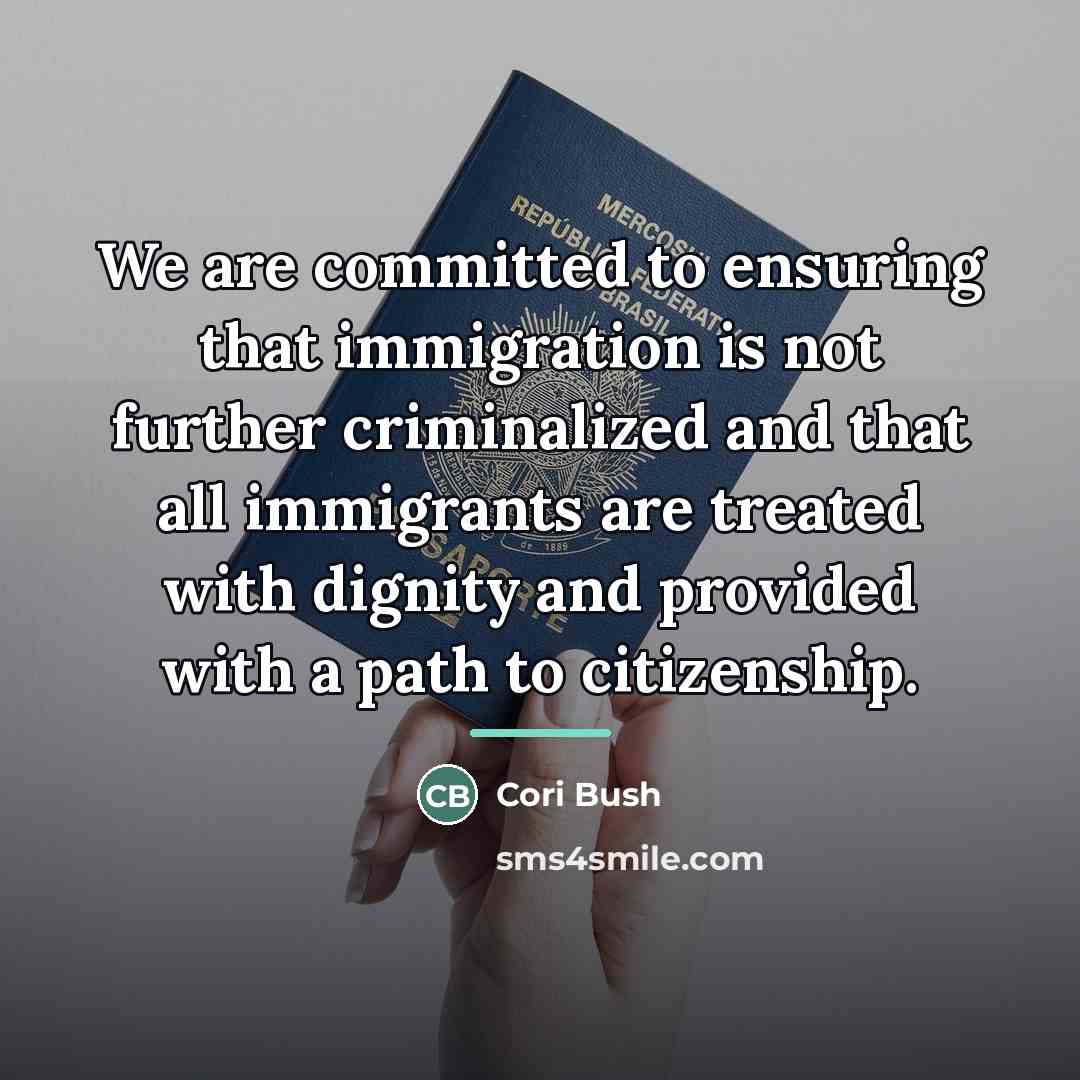 “We are committed to ensuring that immigration is not further…” quote by Cori Bush
