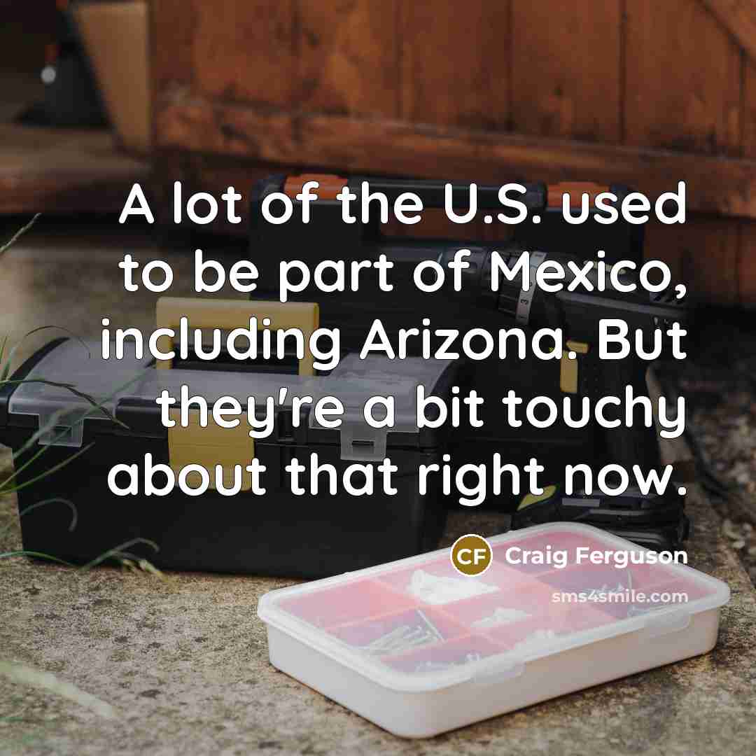 “A lot of the U.S. used to be part of…” quote by Craig Ferguson