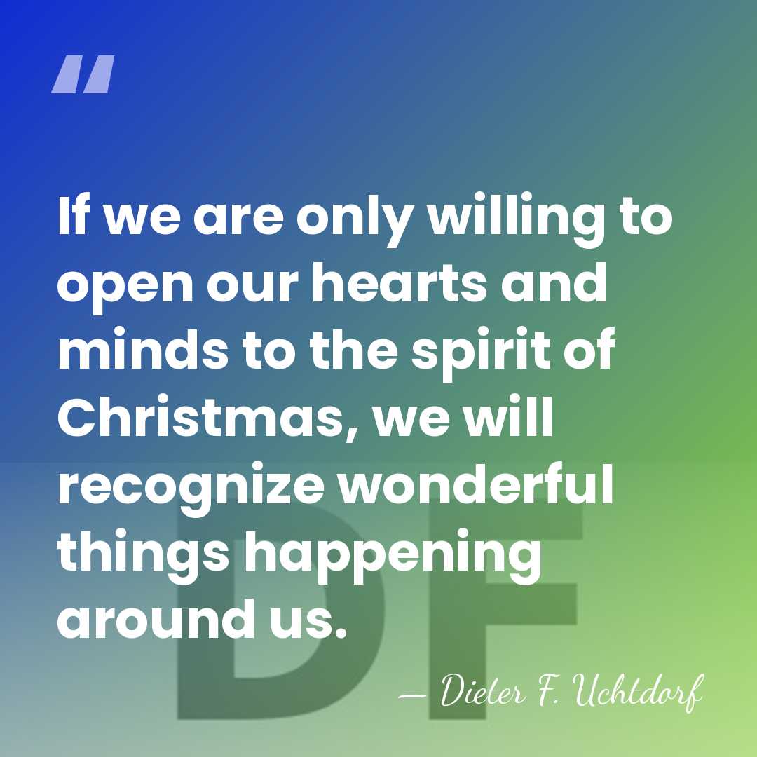 If we are only willing to open our hearts and minds to&hellip; - Dieter F. Uchtdorf