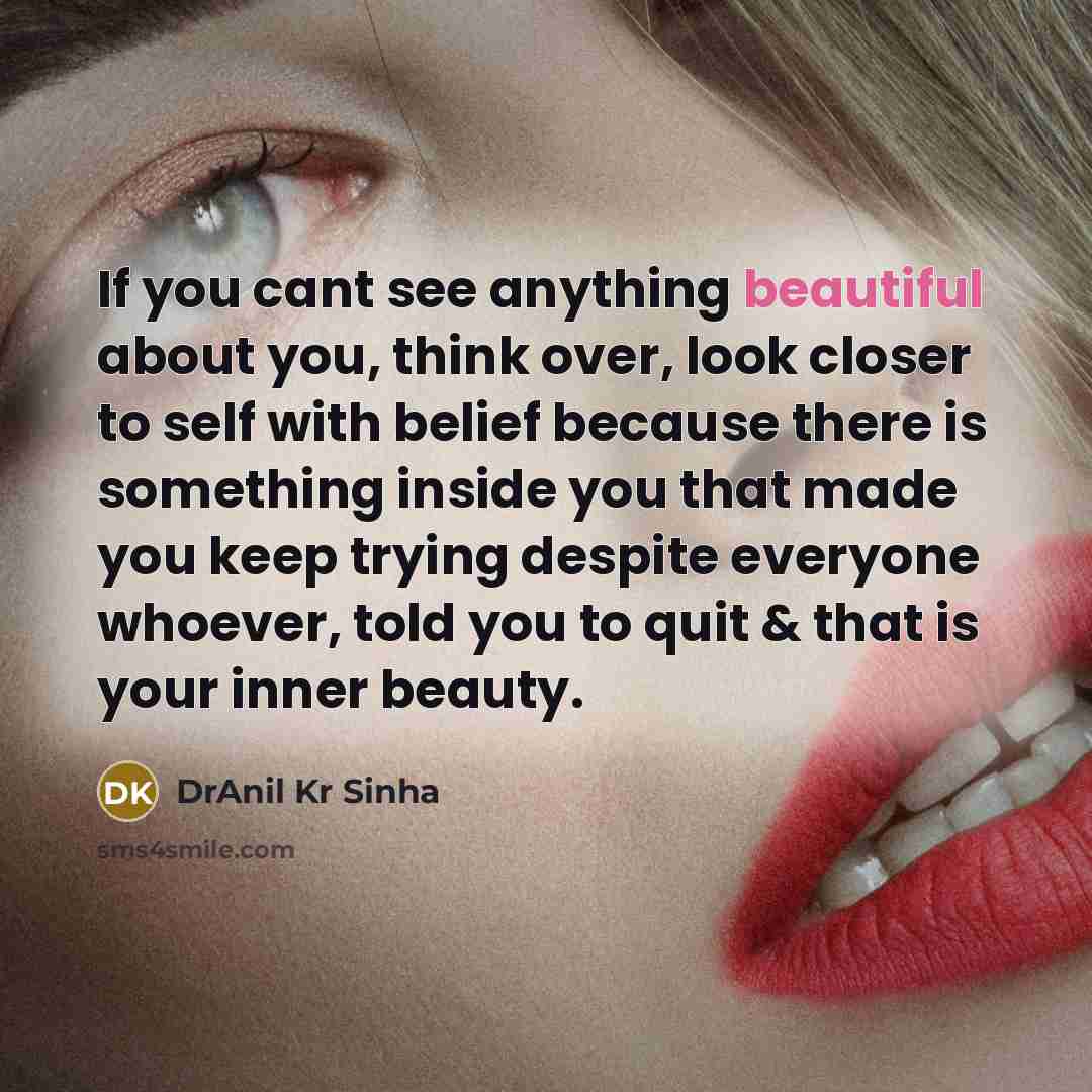“If you cant see anything beautiful about you, think over,…” quote by DrAnil Kr Sinha