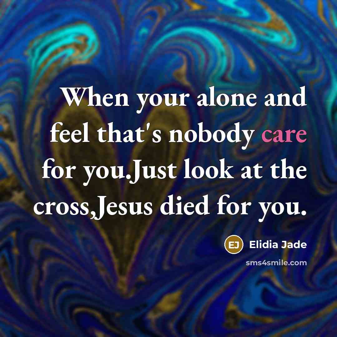 “When your alone and feel that's nobody care for you.Just…” quote by Elidia Jade