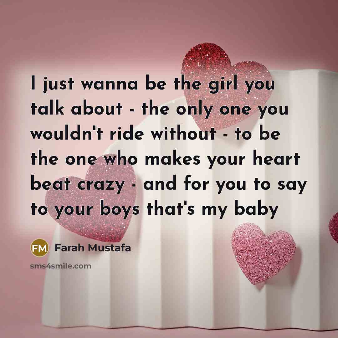 “I just wanna be the girl you talk about -…” quote by Farah Mustafa