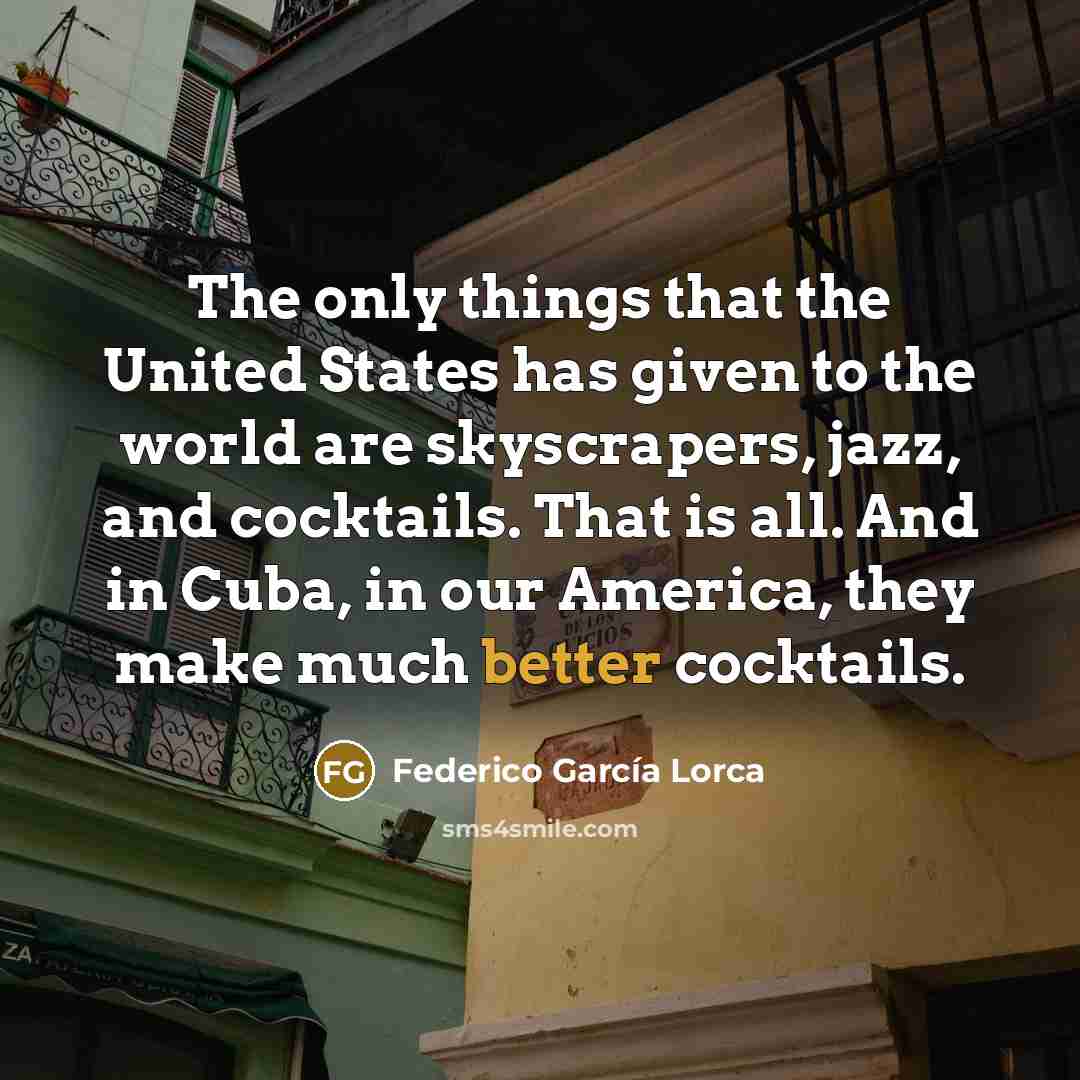 “The only things that the United States has given to…” quote by Federico Garcia Lorca