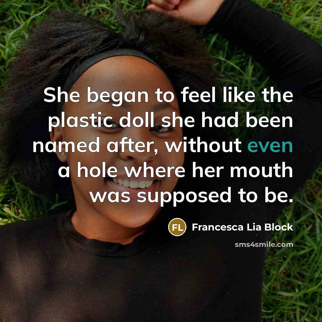 “She began to feel like the plastic doll she had…” quote by Francesca Lia Block