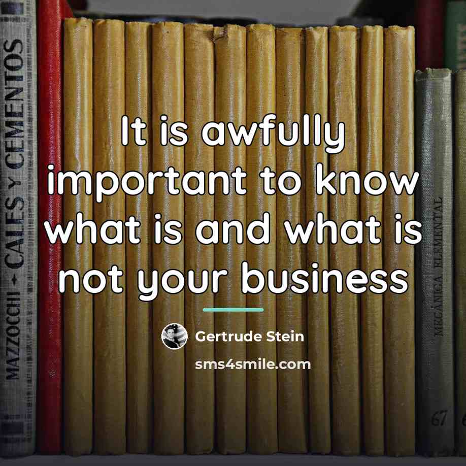 “It is awfully important to know what is and what…” quote by Gertrude Stein