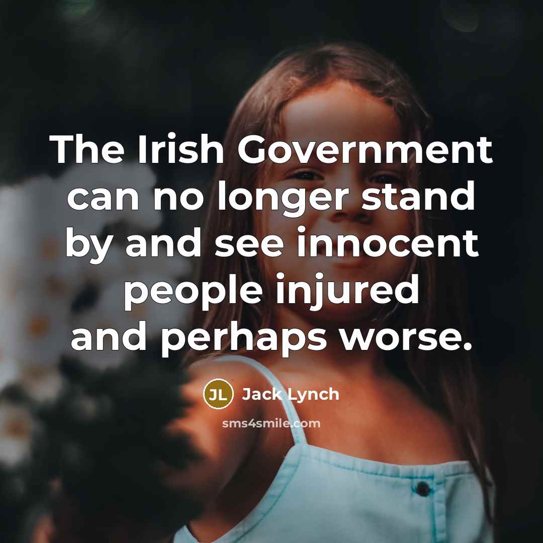 “The Irish Government can no longer stand by and see…” quote by Jack Lynch