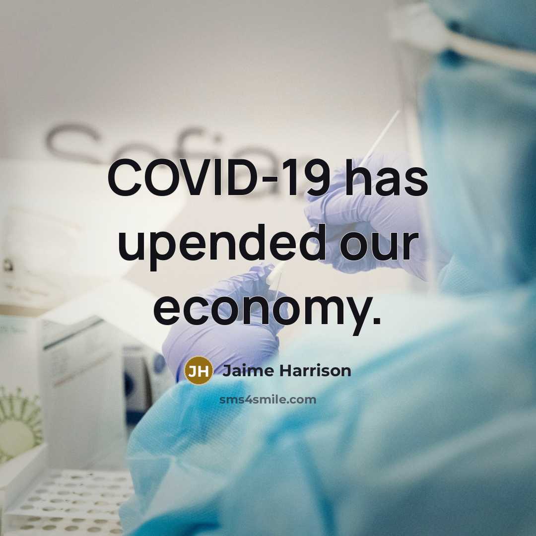 “COVID-19 has upended our economy.…” quote by Jaime Harrison