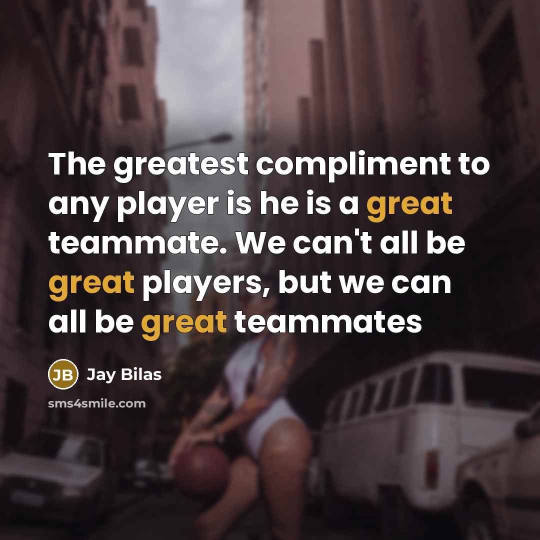 “The greatest compliment to any player is he is a…” quote by Jay Bilas