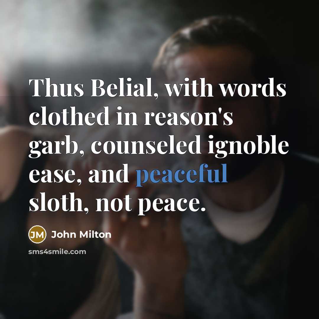 “Thus Belial, with words clothed in reason's garb, counseled ignoble…” quote by John Milton