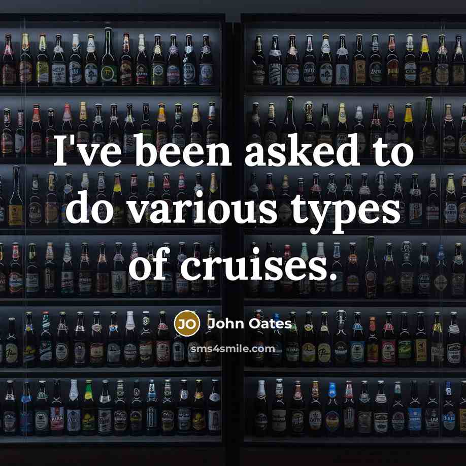 “I've been asked to do various types of cruises.…” quote by John Oates