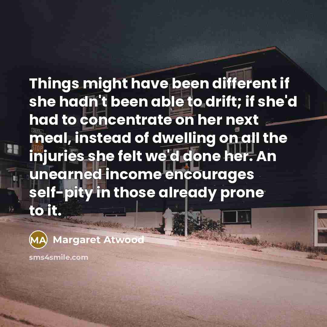 “Things might have been different if she hadn't been able…” quote by Margaret Atwood