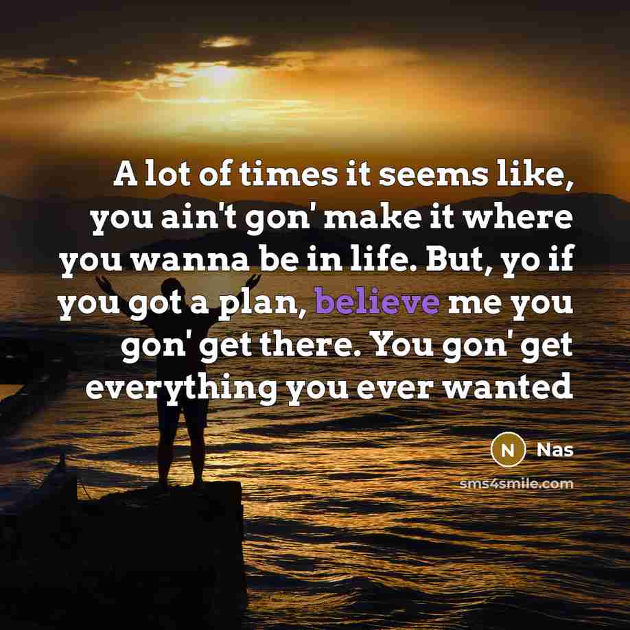 “A lot of times it seems like, you ain't gon'…” quote by Nas