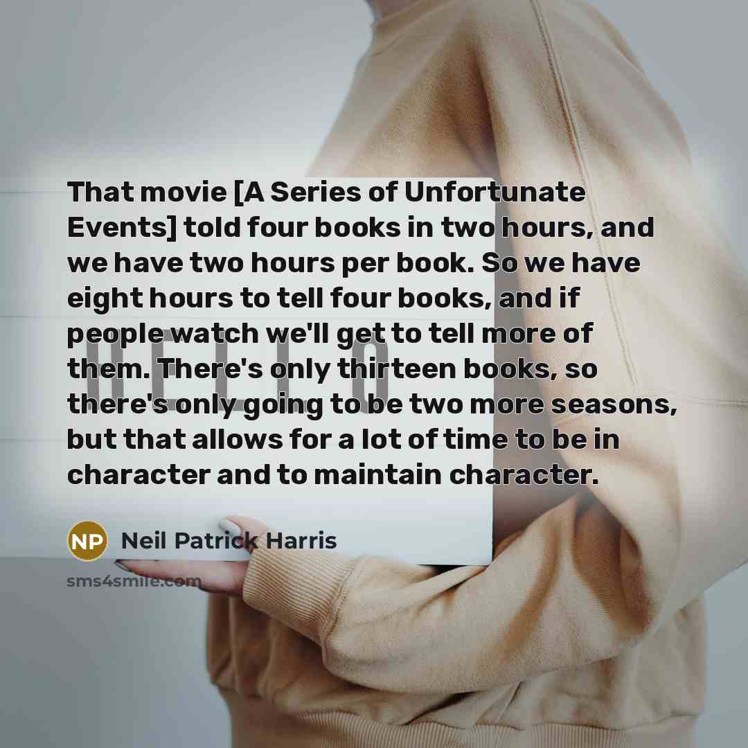 “That movie [A Series of Unfortunate Events] told four books…” quote by Neil Patrick Harris