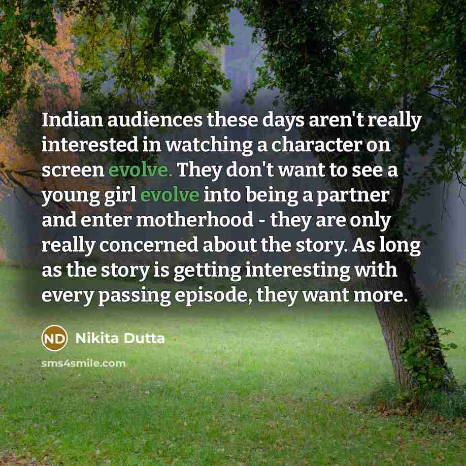 “Indian audiences these days aren't really interested in watching a…” quote by Nikita Dutta