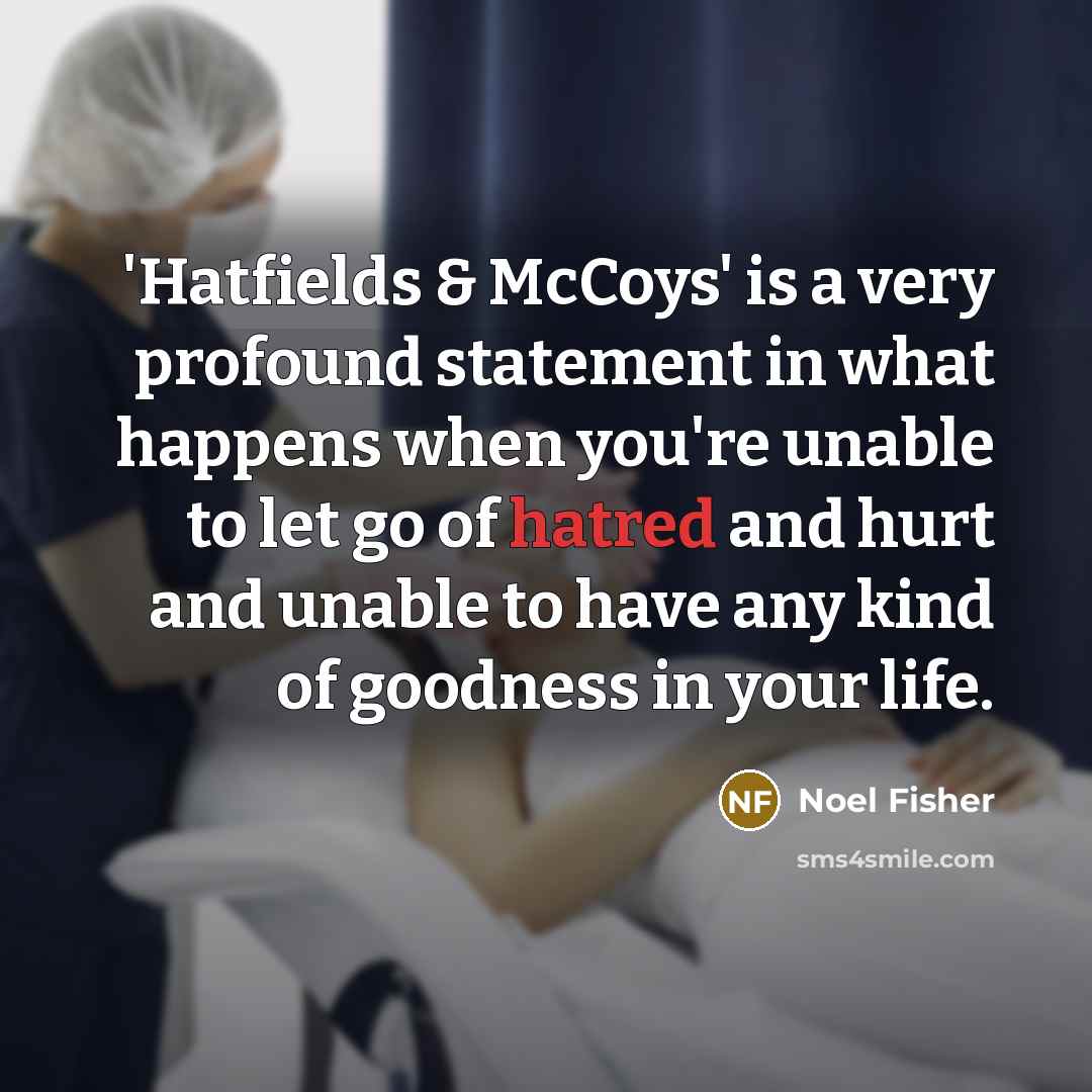 “'Hatfields & McCoys' is a very profound statement in what…” quote by Noel Fisher