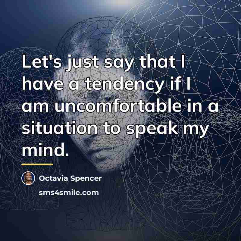 “Let's just say that I have a tendency if I…” quote by Octavia Spencer