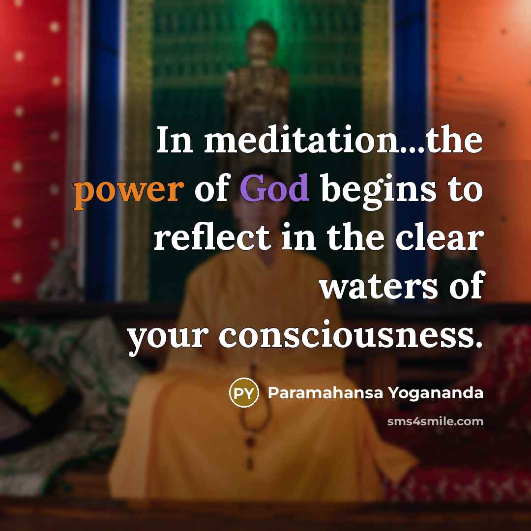 “In meditation...the power of God begins to reflect in the…” quote by Paramahansa Yogananda