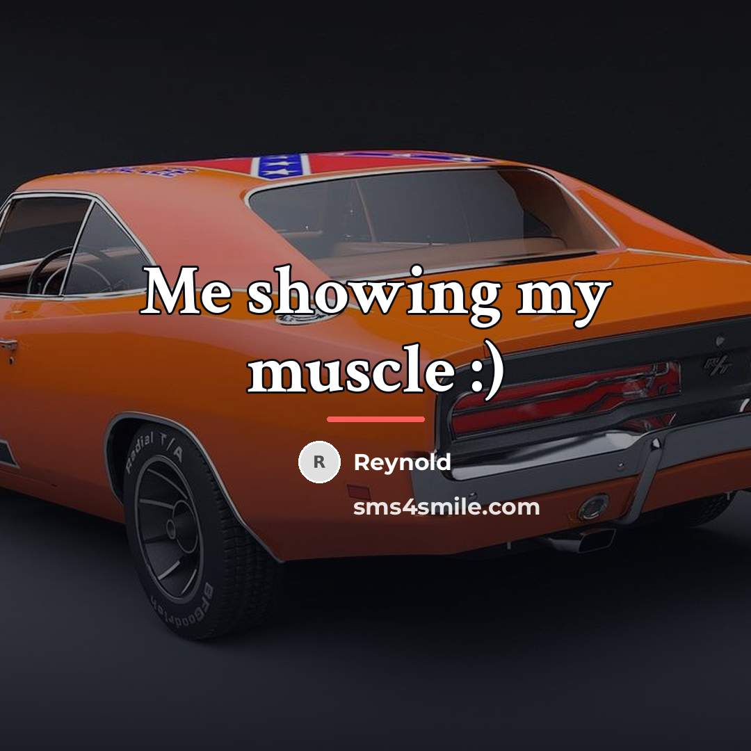 “Me showing my muscle :)…” quote by Reynold