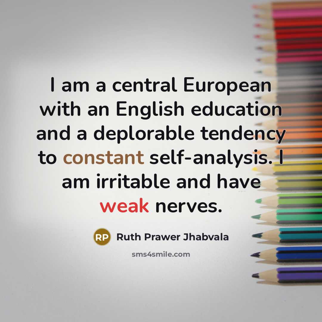 “I am a central European with an English education and…” quote by Ruth Prawer Jhabvala