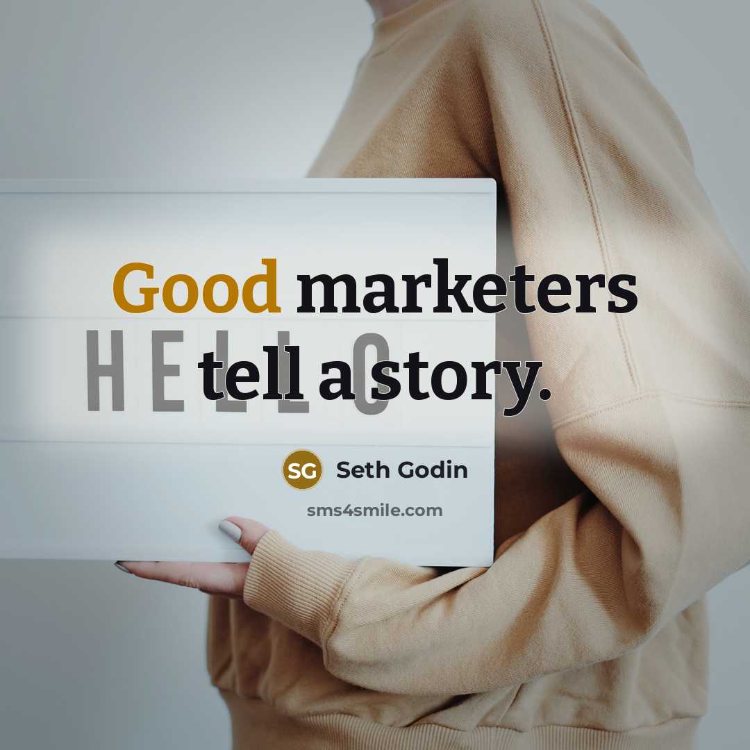 “Good marketers tell a story.…” quote by Seth Godin