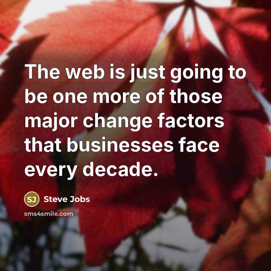 “The web is just going to be one more of…” quote by Steve Jobs