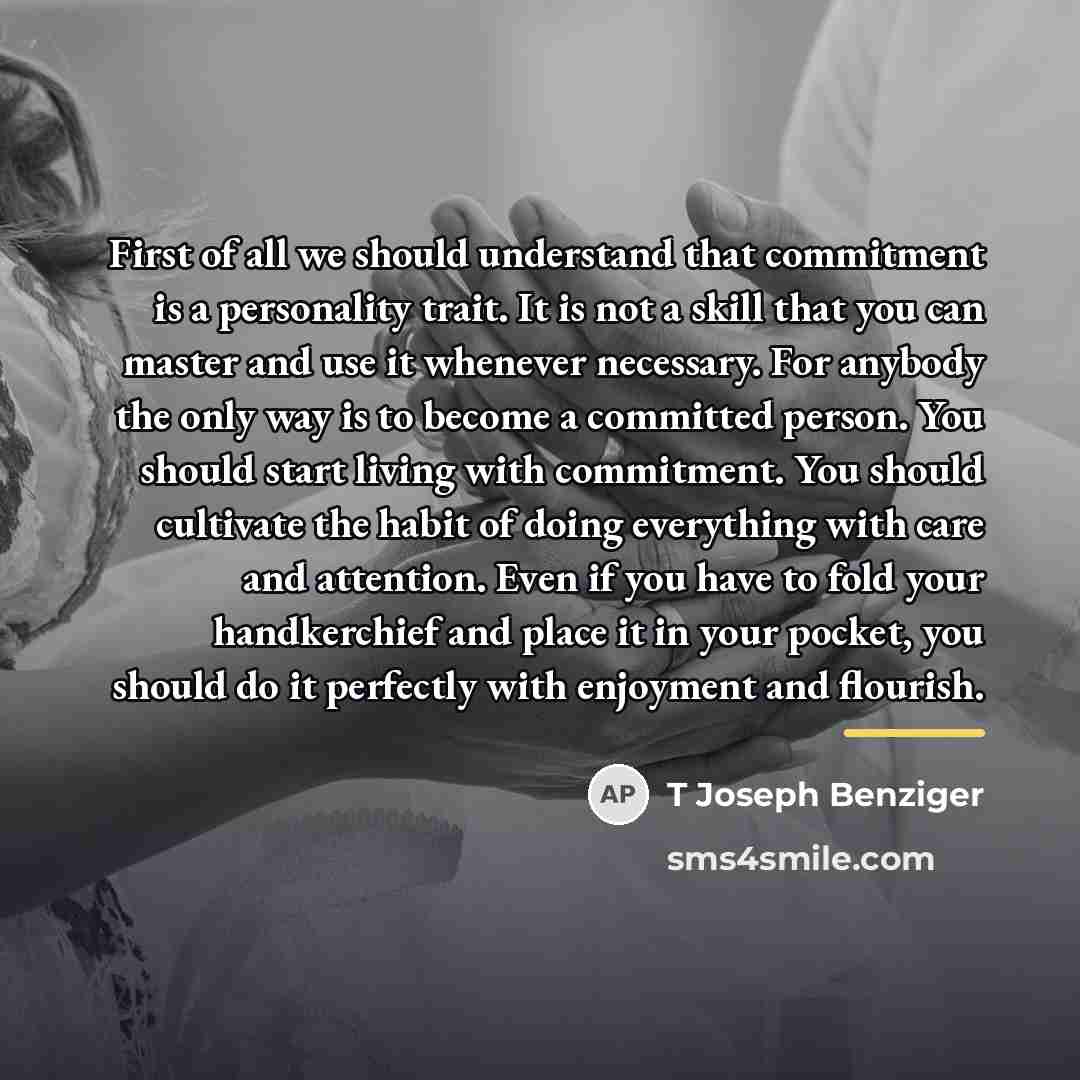 “First of all we should understand that commitment is a…” quote by T Joseph Benziger