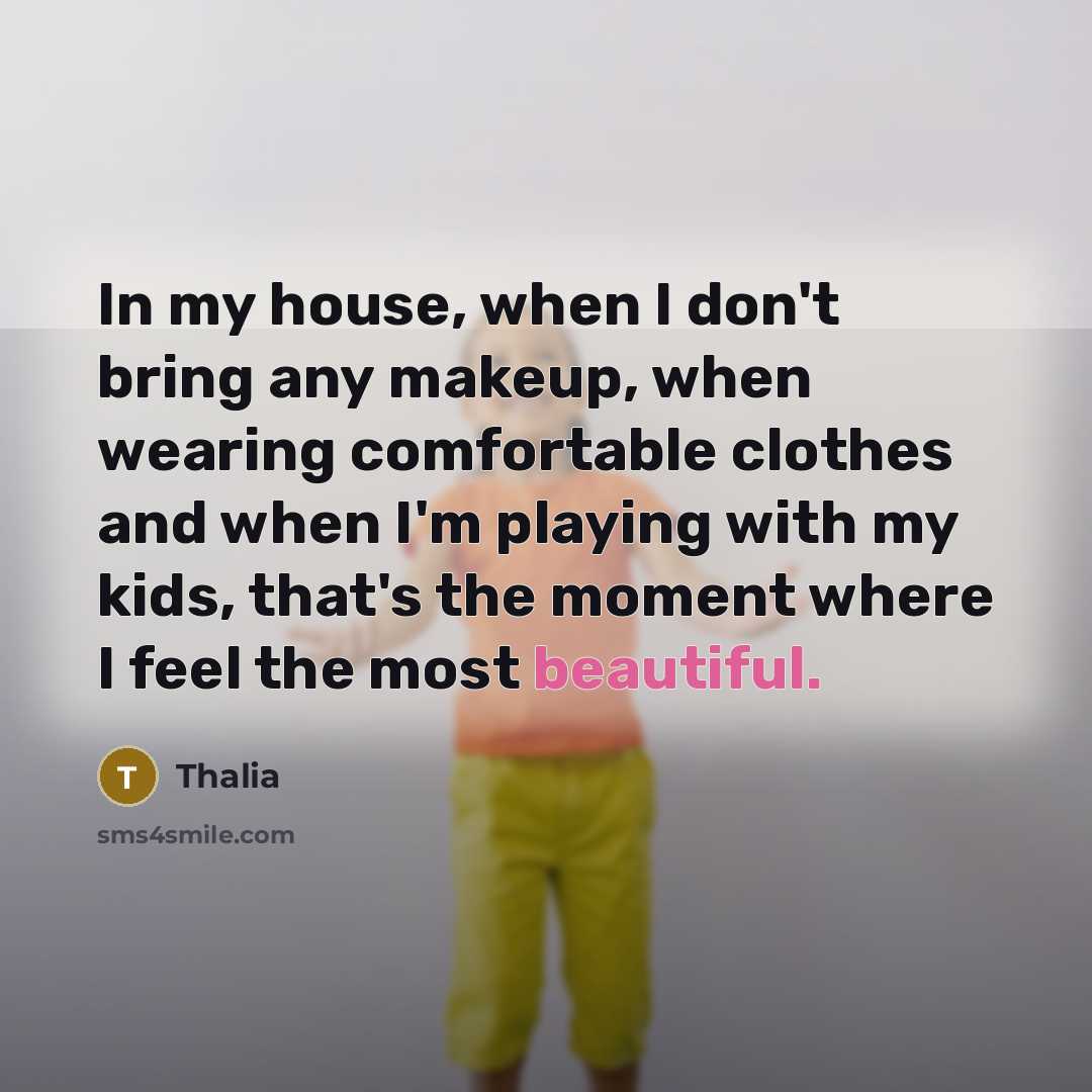 “In my house, when I don't bring any makeup, when…” quote by Thalia