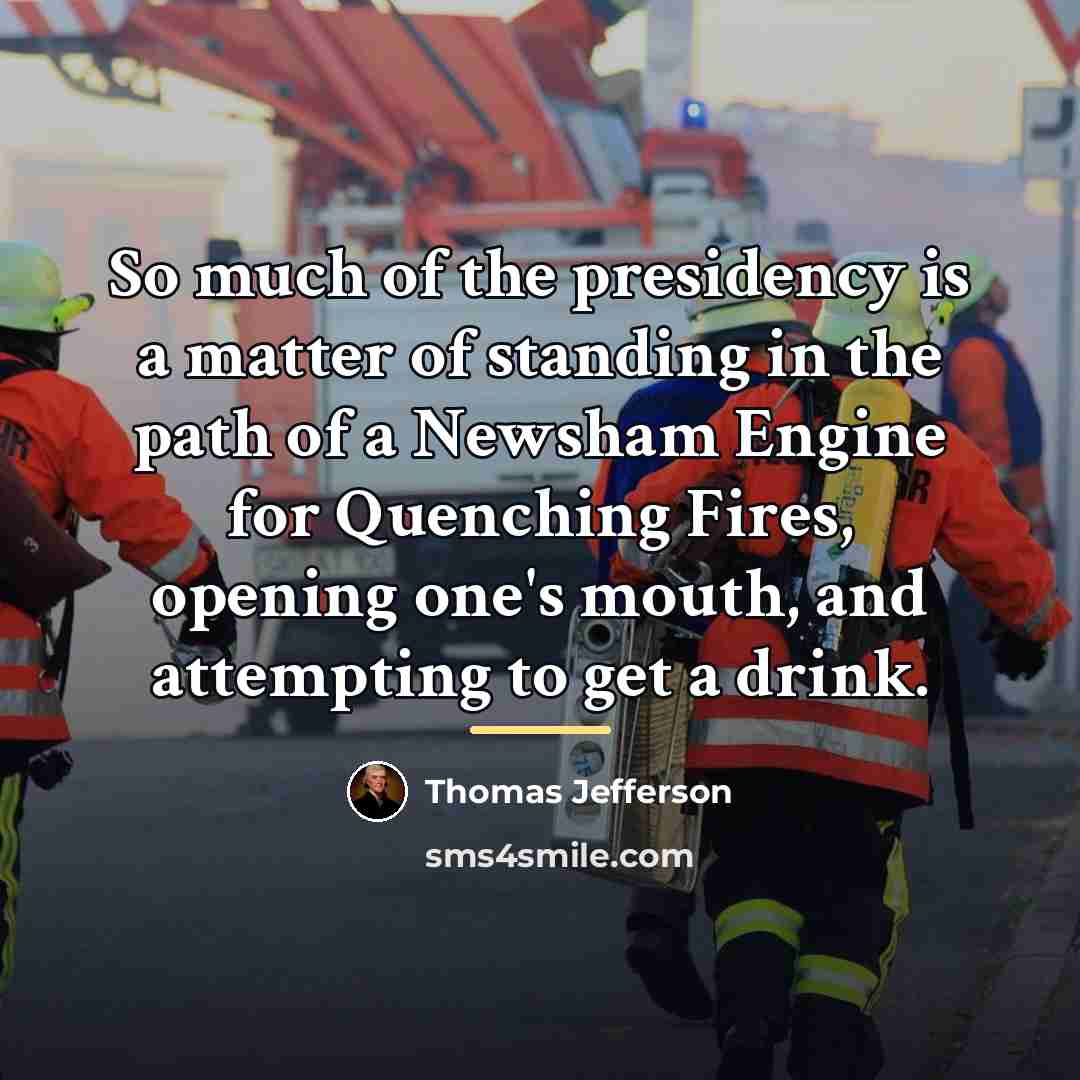 “So much of the presidency is a matter of standing…” quote by Thomas Jefferson