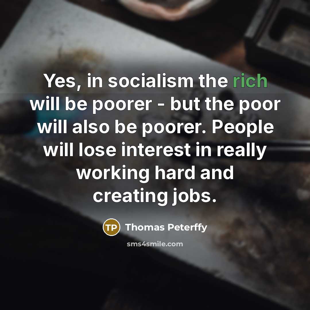 “Yes, in socialism the rich will be poorer - but…” quote by Thomas Peterffy