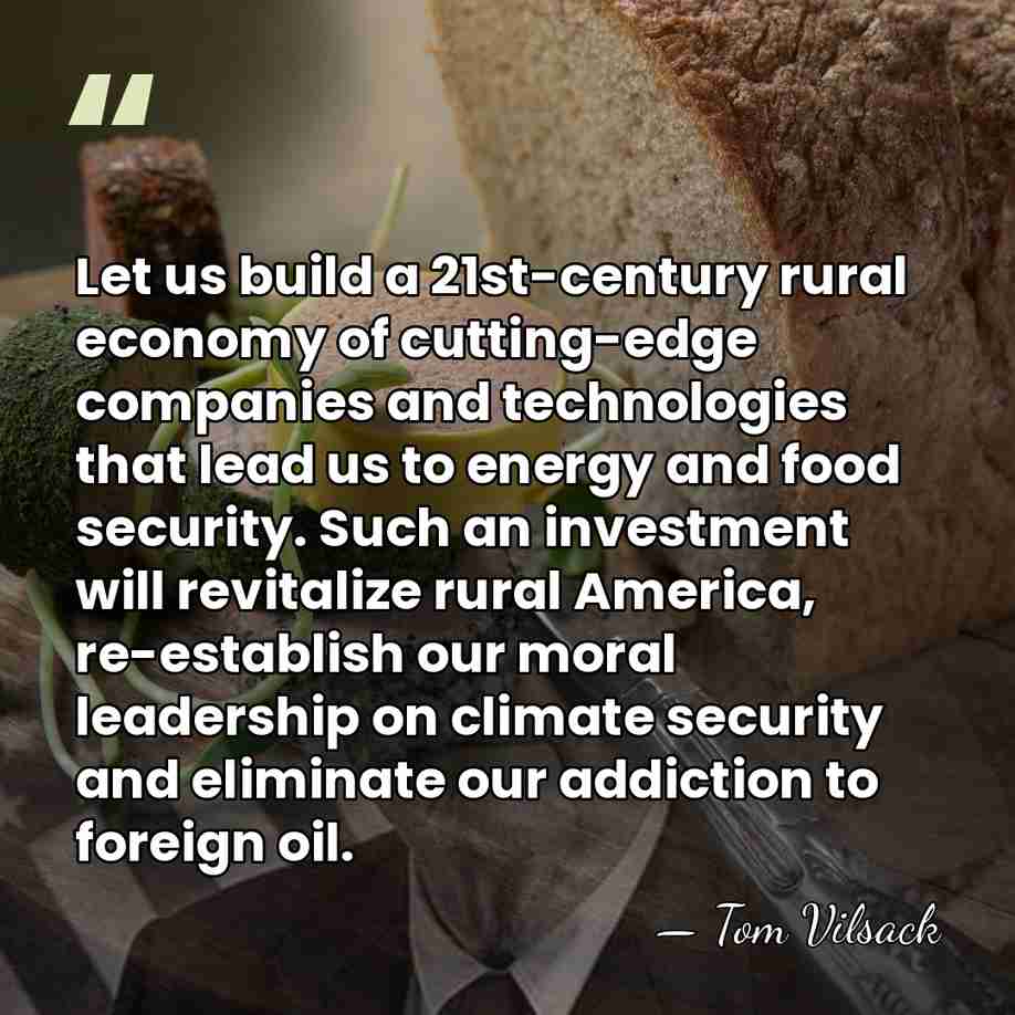 Let us build a 21st-century rural economy of cutting-edge companies and technologies&hellip; - Tom Vilsack