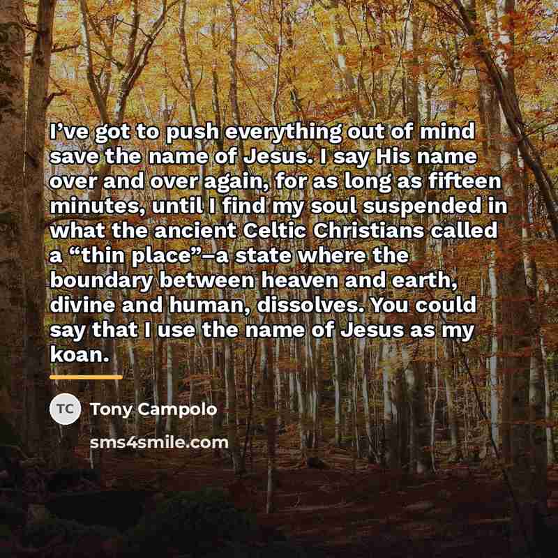 “I’ve got to push everything out of mind save the…” quote by Tony Campolo