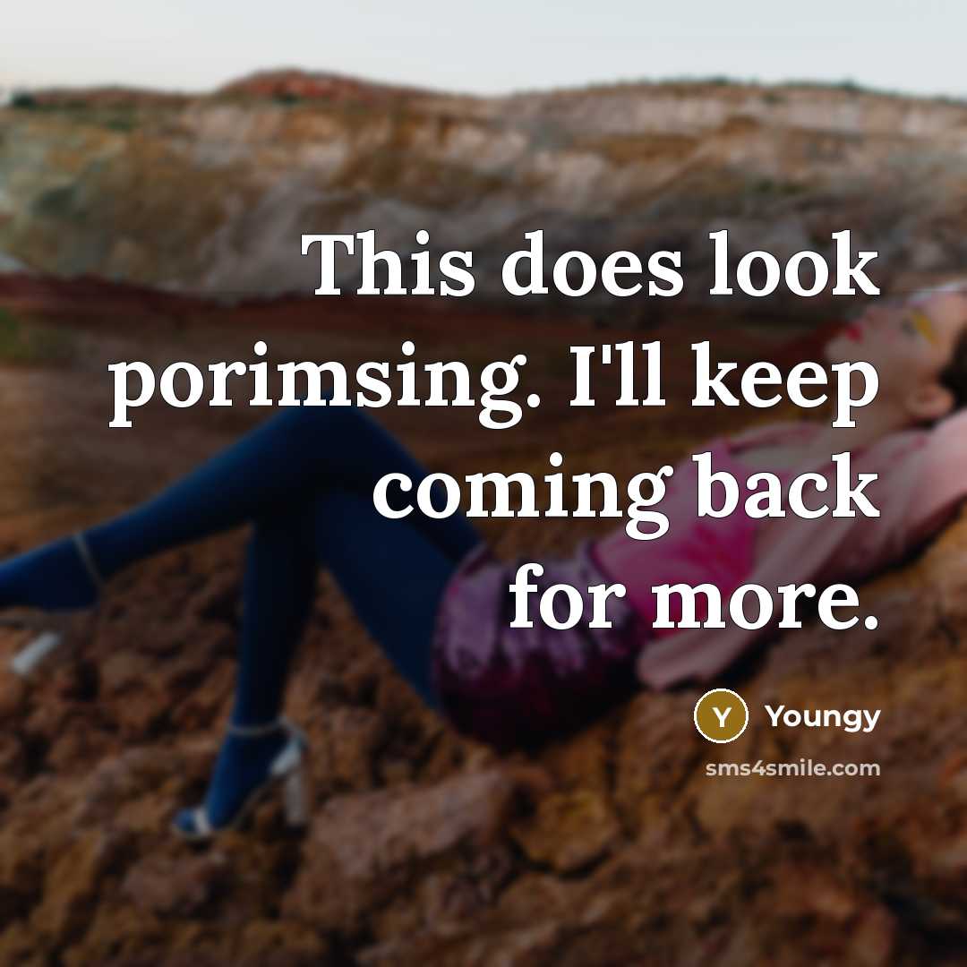 “This does look porimsing. I'll keep coming back for more.” quote by Youngy