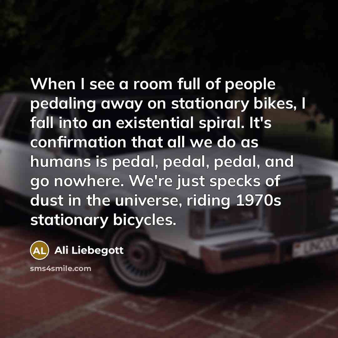 “When I see a room full of people pedaling away…” quote by Ali Liebegott