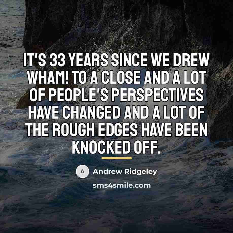 “It's 33 years since we drew Wham! to a close…” quote by Andrew Ridgeley