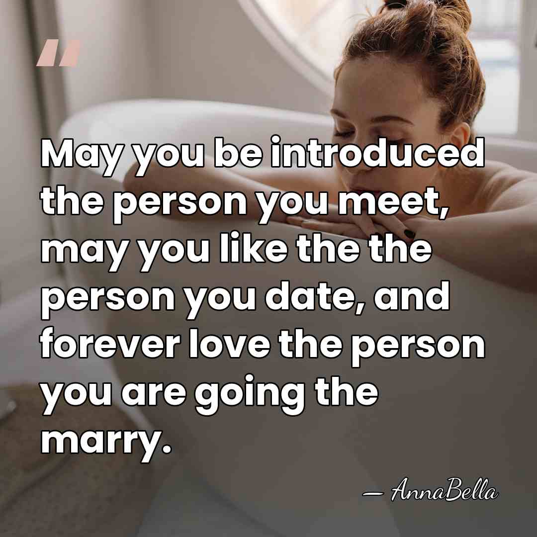 May you be introduced the person you meet, may you like the&hellip; - AnnaBella