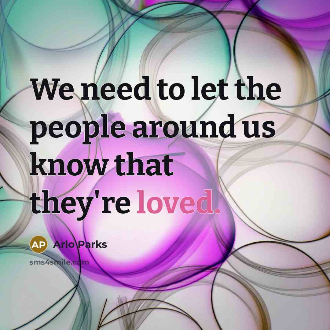 “We need to let the people around us know that…” quote by Arlo Parks