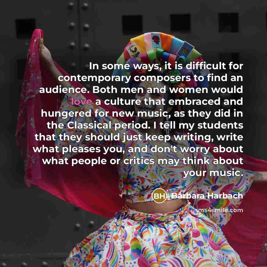 “In some ways, it is difficult for contemporary composers to…” quote by Barbara Harbach
