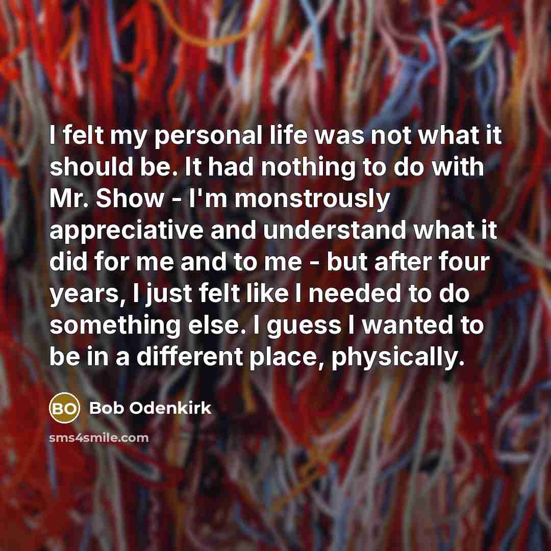 “I felt my personal life was not what it should…” quote by Bob Odenkirk