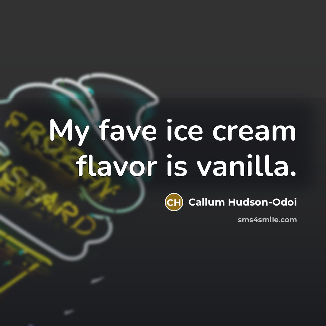 “My fave ice cream flavor is vanilla.…” quote by Callum Hudson-Odoi