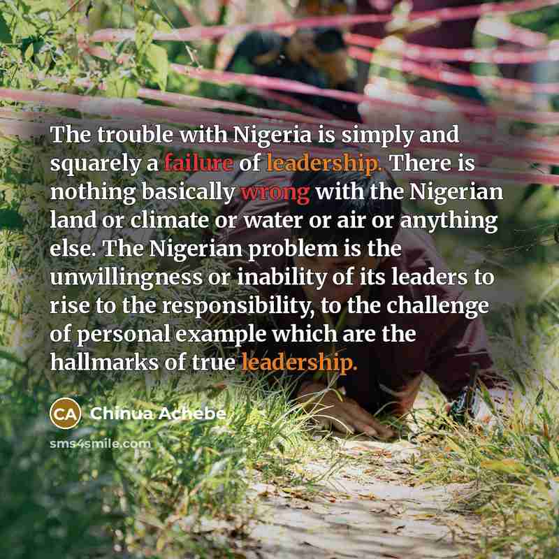 “The trouble with Nigeria is simply and squarely a failure…” quote by Chinua Achebe