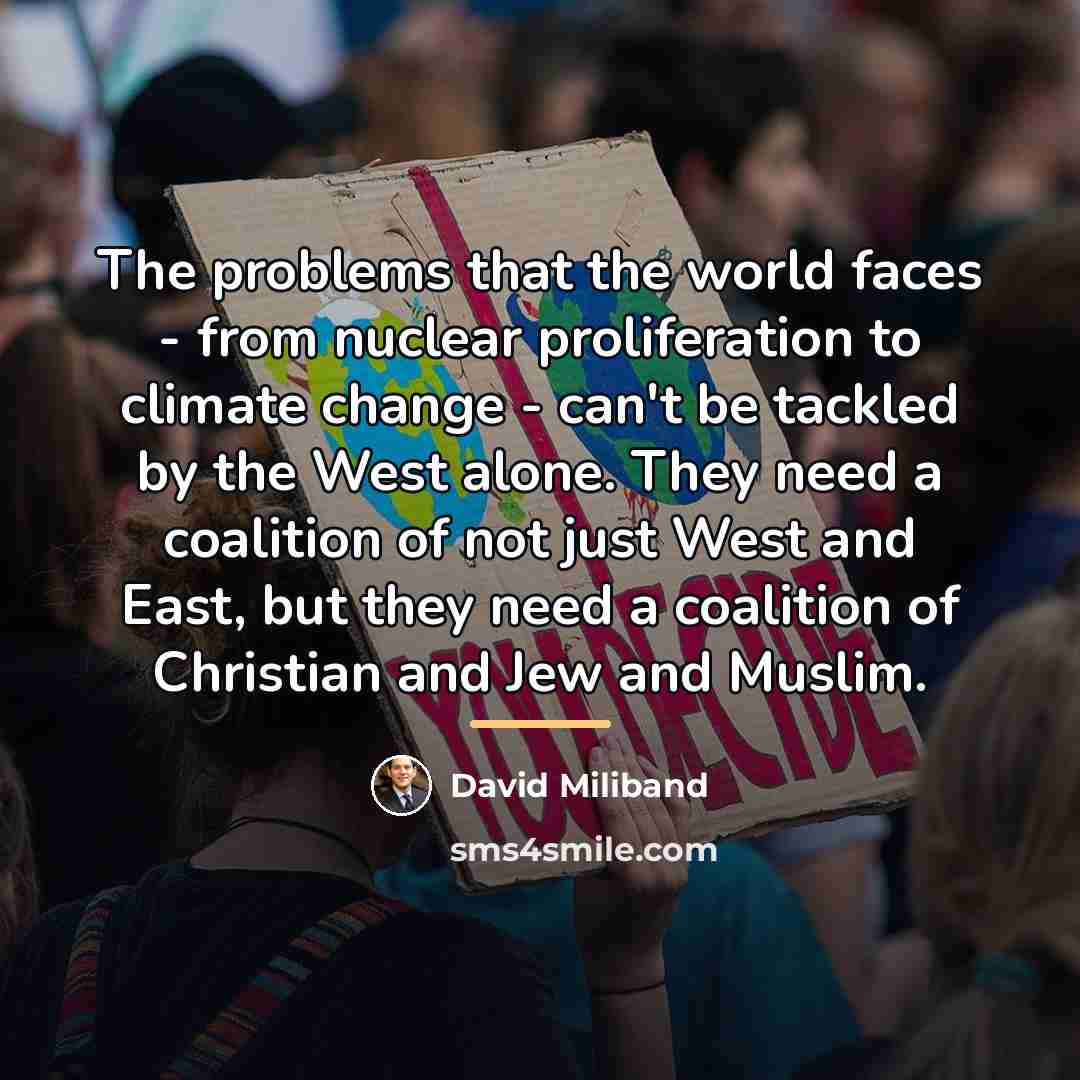 “The problems that the world faces - from nuclear proliferation…” quote by David Miliband