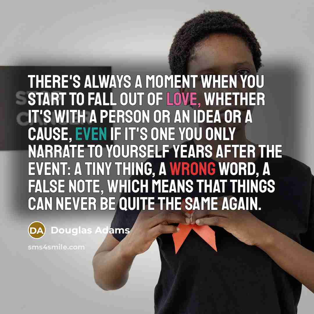 “There's always a moment when you start to fall out…” quote by Douglas Adams