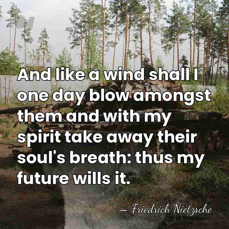 And like a wind shall I one day blow amongst them and&hellip; - Friedrich Nietzsche