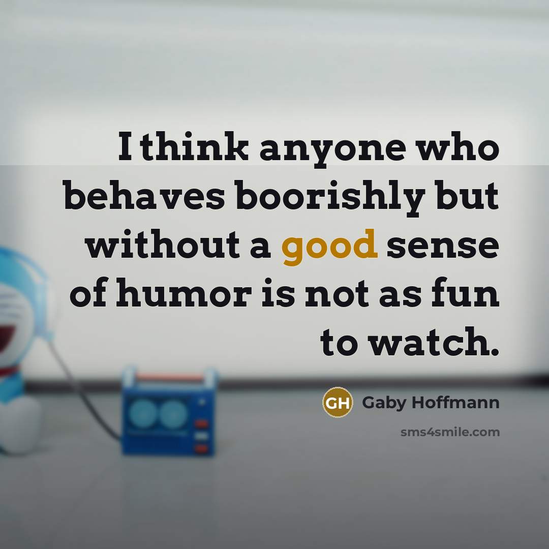 “I think anyone who behaves boorishly but without a good…” quote by Gaby Hoffmann