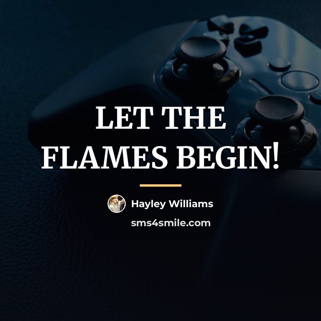 “LET THE FLAMES BEGIN!…” quote by Hayley Williams